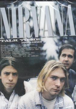 Nirvana : Talk to Me 1989-1993